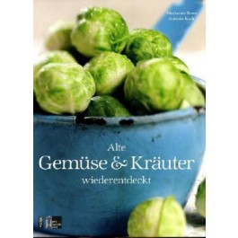 Alte Gemüse & Kräuter wiederentdeckt