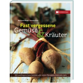 Fast vergessene Gemüse & Kräuter