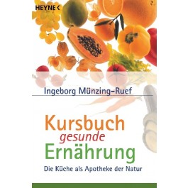 Kursbuch gesunde Ernährung. Heyne-Bücher Ratgeber, Band 5125